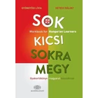Sok kicsi sokra megy (Workbook for Hungarian Learnersl)