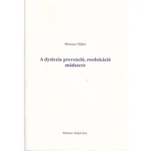 A dyslexia prevenció, reedukáció módszere