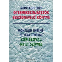 Gyermekszínjátszók beszédnevelő könyve - Szép szóval, nyílt szívvel