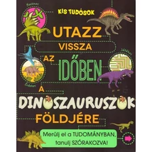 Utazz vissza az időben a dinoszauruszok földjére