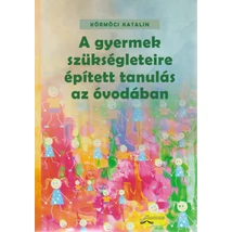 A gyermek szükségleteire épített tanulás az óvodában