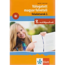 Válogatott magyar felvételi feladatoksorok 2. 8. osztályosoknak
