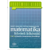 Matematika - Felvételi felkészítő 6 és 8 évfolyamos középiskolába készülőknek