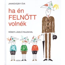 Ha én felnőtt volnék