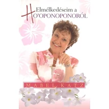Elmélkedéseim a Ho&#039;oponoponoról