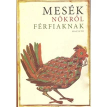 Mesék NŐKRŐL FÉRFIAKNAK