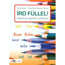 Írd füllel! - Helyesírási gyakorló munkafüzet (MK-2400)