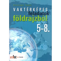 Vaktérképes feladatok földrajzból 5-8. (MK-3251)