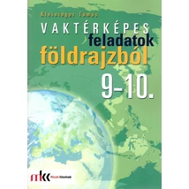 Vaktérképes feladatok földrajzból 9-10. (MK-3252)
