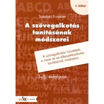 A szövegalkotás tanításának módszerei 3-8. évfolyam I. kötet (MK-1903)