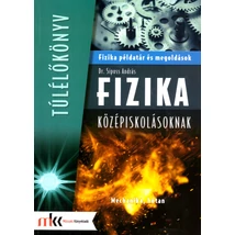 Fizika példatár és megoldások középiskolásoknak - Mechanika, hőtan (MK-3850)