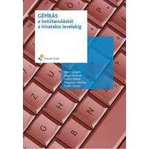 Gépírás a betűtanulástól a hivatalos levelekig (MK-6015-X)