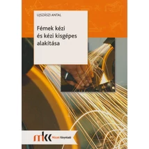 Fémek kézi és kézi kisgépes alakítása (MK-6027-2)