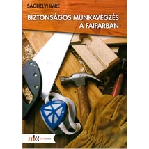 Biztonságos munkavégzés a faiparban (MK-7209)