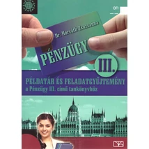 Példatár és feladatgyűjtemény a Pénzügy III. című tankönyvhöz (NT-58344/III/P/1)