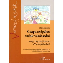 Csupa szépeket tudok varázsolni