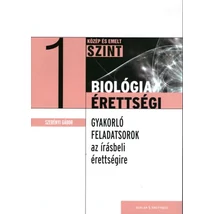 Gyakorló feladatsorok a közép- és emelt szintű biológia  írásbeli érettségire 1. 