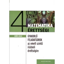 Gyakorló feladatsorok az emelt szintű matematika írásbeli érettségire 4. 