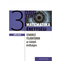 Gyakorló feladatsorok a középszintű matematika írásbeli érettségire 3. 