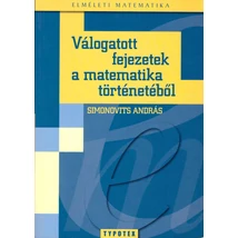 Válogatott fejezetek a matematika történetéből