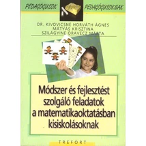 Módszer és fejlesztést szolgáló feladatok a matematikaoktatásban kisiskolásoknak