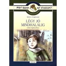 Olvasmánynapló: Móricz Zsigmond: Légy jó mindhalálig című regényéhez