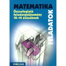 MATEMATIKA Összefoglaló feladatgyűjtemény 10-14 éveseknek (MS-2204)