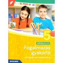 Fogalmazás gyakorló 5. szövegalkotási feladatokhoz (MS-2381U)