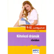 Kötelező drámák röviden –  9-12. osztályosoknak