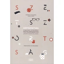 Szétszórtság-A gyermek- és felnőttkori figyelemhiányos zavar (ADHD és ADD) felismerése és leküzdése.