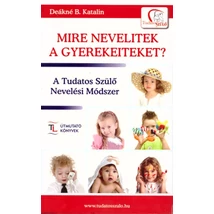Mire nevelitek a gyerekeiteket?