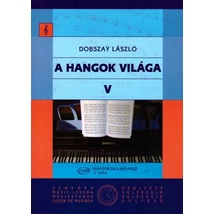 Dobszay László: A hangok világa V. -Bevezetés a zeneirodalomba II.