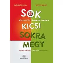 Sok kicsi sokra megy (Workbook for Hungarian Learnersl)