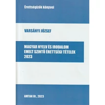 Magyar nyelv és irodalom Emelt szintű érettségi tételek 2023 