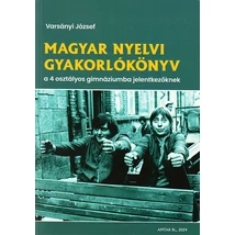 Magyar gyakorlókönyv a 4 osztályos gimnáziumba jelentkezőknek