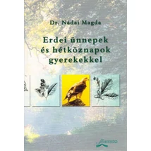 Erdei ünnepek és hétköznapok gyerekekkel