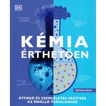 Kémia érthetően középiskolásoknak