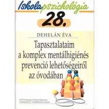 Tapasztalataim a komplex mentálhigiénés prevenció lehetőségeiről az óvodában