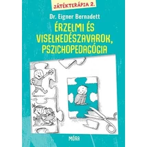 Játékterápia 2. - Érzelmi és viselkedészavarok, játékos korai intervenció