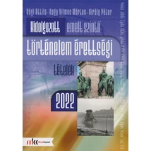 Kidolgozott emelt szintű történelem érettségi tételek 2022 (MK-1070/22)
