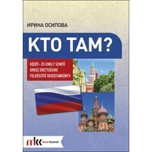 Kto Tam? - Közép- és emelt szintű orosz érettségire készítő segédtankönyv (MK-1554)