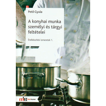 Ételkészítési ismeretek - A konyhai munka személyi és tárgyi feltételei (MK-6072-2)