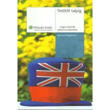 Tetőtől talpig - Angol idiómák példamondatokkal (MK-4150-3)