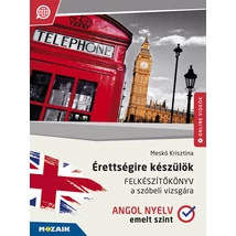 Érettségire készülök - Felkészítőkönyv a szóbeli vizsgára - Angol nyelv, emelt szint  (MS-2377U)