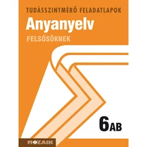 Anyanyelv felsősöknek 6..AB Tudásszintmérő feladatlapok  (MS-2786U)