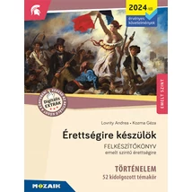 Érettségire készülök - Történelem -52 kidolgozott témakör, emelt szint (MS-3319U)