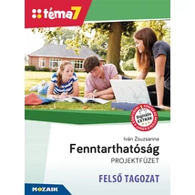 Téma7  - Fenntarthatóság projektfüzet - FELSŐ TAGOZAT  (MS-4302)
