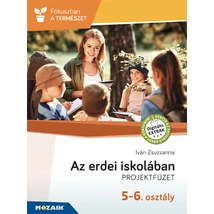 Téma7 - Az erdei iskolában - Projektfüzet 5-6. osztály (MS-4305)