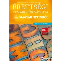 Érettségi témakörök vázlata magyar nyelvből  (MX-1923)