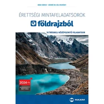 Érettségi mintafeladatsorok földrajzból (10 írásbeli középszintű feladatsor) - 2024-től érvényes (MX-1966)